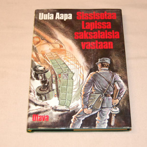 Uula Aapa Sissisotaa Lapissa saksalaisia vastaan